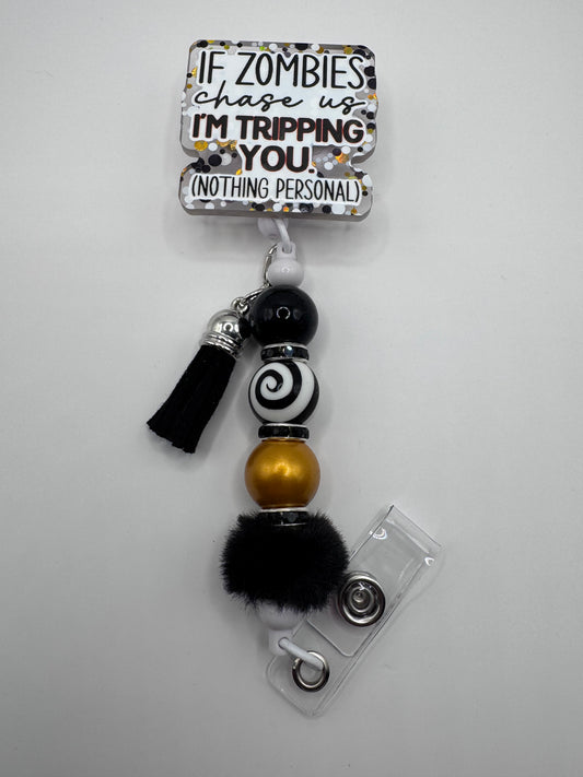 If Zombies Are Chasing Us, I’m Tripping You Badge Reel
