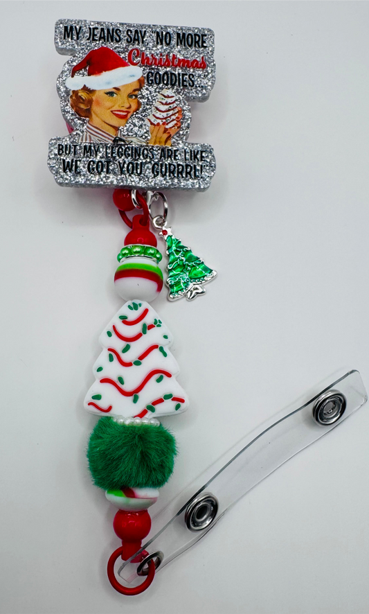 My Jeans Say No More Christmas Goodies but My Leggings Are Like We Got This Gurrrl! Badge Reel